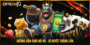Hướng Dẫn Chơi Nổ Hũ - Bí Quyết Thắng Lớn